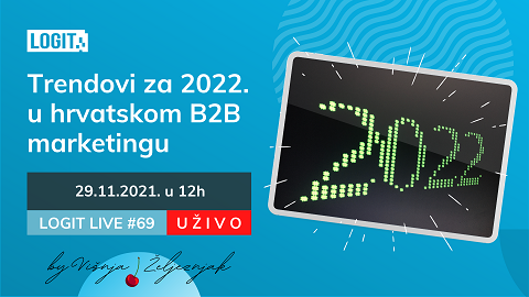 LOGIT LIVE #69 - Trendovi za 2022. u hrvatskom B2B marketingu - ONLINE