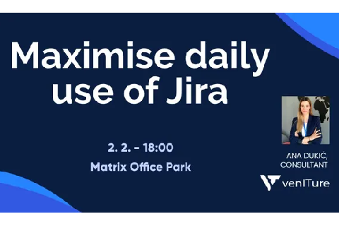 Maximise daily use of Jira - Zagreb